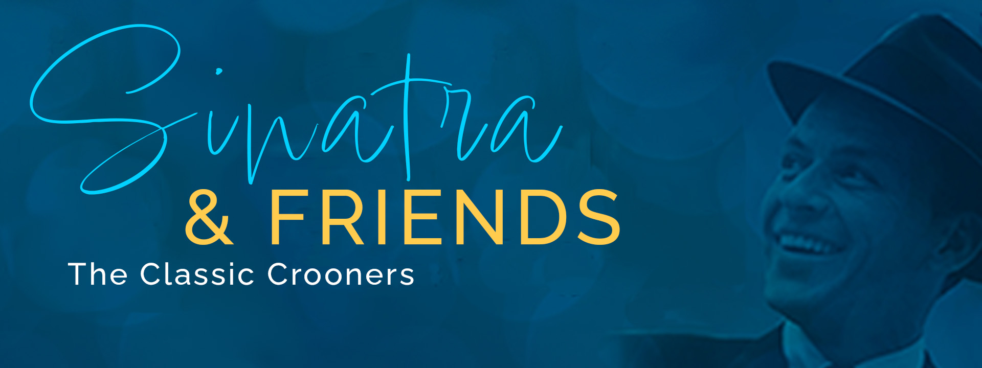 Sinatra & Friends: The Classic Crooners